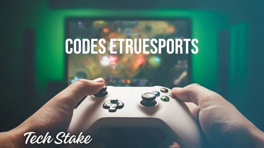 Codes eTruesports: Unlock Rewards and Boost Gameplay