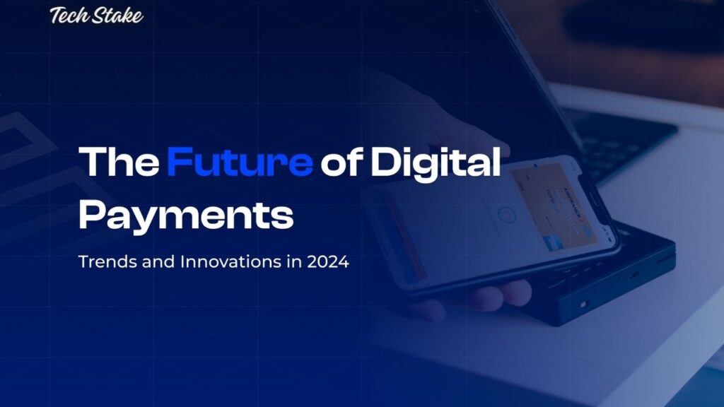 Future Trends in Digital Payment Solutions